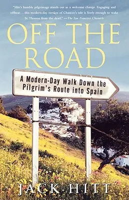 Abseits der Straße: Eine moderne Wanderung auf dem Pilgerweg nach Spanien - Off the Road: A Modern-Day Walk Down the Pilgrim's Route Into Spain