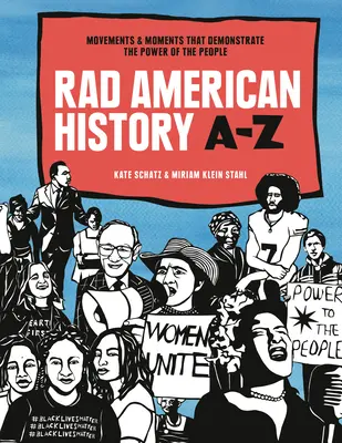 Radikale amerikanische Geschichte A-Z: Bewegungen und Momente, die die Macht des Volkes demonstrieren - Rad American History A-Z: Movements and Moments That Demonstrate the Power of the People