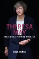 Theresa May - Die rätselhafte Premierministerin - Theresa May - The Enigmatic Prime Minister