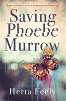 Saving Phoebe Murrow - Haben Sie jemals versucht, die perfekte Mutter zu sein? - Saving Phoebe Murrow - Have you ever tried to be the perfect mother?