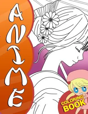 Anime-Malbuch: Ein japanisches Manga-Malbuch für Kinder und Erwachsene mit niedlichen Chibi-Anime-Figuren und Fantasy-Szenen für Anime-Liebhaber - Anime Coloring Book: A Japanese Manga Coloring Book for Kids and Adults with Cute Chibi Anime Characters and Fantasy Scenes for Anime Lover