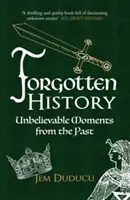 Vergessene Geschichte: Unglaubliche Momente aus der Vergangenheit - Forgotten History: Unbelievable Moments from the Past