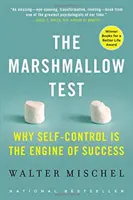 Der Marshmallow-Test: Warum Selbstbeherrschung der Motor des Erfolgs ist - The Marshmallow Test: Why Self-Control Is the Engine of Success