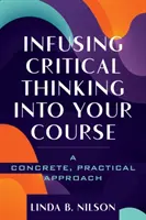 Kritisches Denken in Ihren Kurs einbauen: Ein konkreter, praktischer Ansatz - Infusing Critical Thinking Into Your Course: A Concrete, Practical Approach