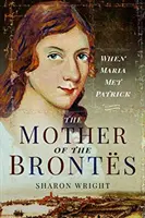 Die Mutter der Bronts: Als Maria Patrick kennenlernte - The Mother of the Bronts: When Maria Met Patrick