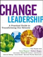 Führung verändern: Ein praktischer Leitfaden für die Umgestaltung unserer Schulen - Change Leadership: A Practical Guide to Transforming Our Schools