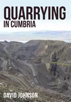 Steinbruchbau in Cumbria - Quarrying in Cumbria