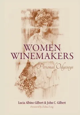 Winzerinnen: Persönliche Odysseen - Women Winemakers: Personal Odysseys