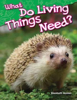 Was brauchen lebende Dinge? - What Do Living Things Need?