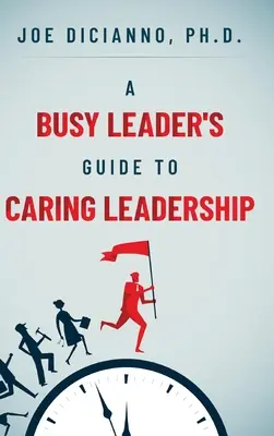 Leitfaden für vielbeschäftigte Leiter für fürsorgliche Führung - A Busy Leader's Guide for Caring Leadership