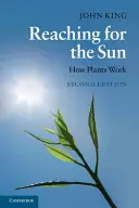 Der Griff nach der Sonne: Wie Pflanzen funktionieren - Reaching for the Sun: How Plants Work