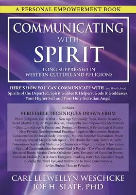 Mit dem Geist kommunizieren: Wie Sie mit den Geistern der Verstorbenen, Geistführern und Helfern, Göttern und Göttinnen kommunizieren (und davon profitieren) können, - Communicating with Spirit: Here's How You Can Communicate (and Benefit From) Spirits of the Departed, Spirit Guides & Helpers, Gods & Goddesses,