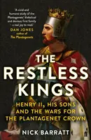 Die ruhelosen Könige: Heinrich II., seine Söhne und die Kriege um die Plantagenet-Krone - The Restless Kings: Henry II, His Sons and the Wars for the Plantagenet Crown
