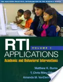 Rti-Anwendungen, Band 1, 1: Akademische und verhaltensbezogene Interventionen - Rti Applications, Volume 1, 1: Academic and Behavioral Interventions