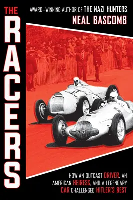 Die Rennfahrer: Wie ein ausgestoßener Fahrer, eine amerikanische Erbin und ein legendäres Auto Hitlers Besten herausforderten (Scholastic Focus) - The Racers: How an Outcast Driver, an American Heiress, and a Legendary Car Challenged Hitler's Best (Scholastic Focus)