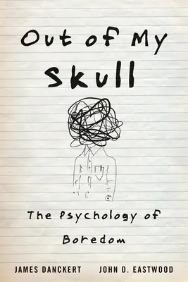 Raus aus meinem Schädel: Die Psychologie der Langeweile - Out of My Skull: The Psychology of Boredom