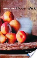 Lernen, moderne Kunst zu betrachten - Learning to Look at Modern Art