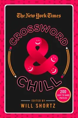 The New York Times Crossword & Chill: 200 leichte bis schwere Rätsel - The New York Times Crossword & Chill: 200 Easy to Hard Puzzles