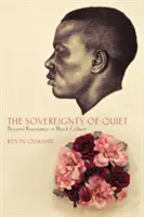 Die Souveränität der Stille: Jenseits des Widerstands in der schwarzen Kultur - The Sovereignty of Quiet: Beyond Resistance in Black Culture