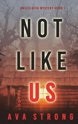 Nicht wie wir (Ein Ilse Beck FBI-Spannungsthriller - Buch 1) - Not Like Us (An Ilse Beck FBI Suspense Thriller-Book 1)
