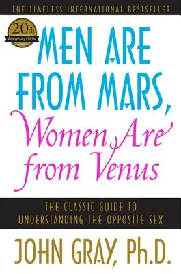 Männer sind vom Mars, Frauen sind von der Venus: Der klassische Leitfaden zum Verstehen des anderen Geschlechts - Men Are from Mars, Women Are from Venus: The Classic Guide to Understanding the Opposite Sex