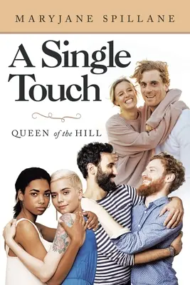 Eine einzige Berührung: Königin des Hügels - A Single Touch: Queen of the Hill