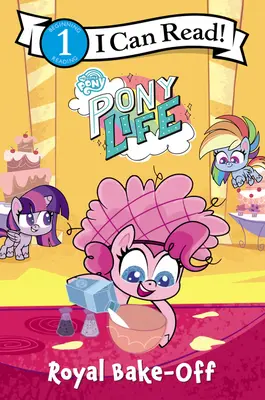 Mein kleines Pony: Das Ponyleben: Royal Bake-Off - My Little Pony: Pony Life: Royal Bake-Off