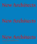 New Architects 3: Großbritanniens beste aufstrebende Architekten - New Architects 3: Britain's Best Emerging Architects