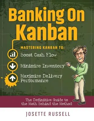 Bankgeschäfte mit Kanban: Kanban meistern, um den Cashflow zu steigern, die Bestände zu minimieren und die Lieferleistung zu maximieren - Banking on Kanban: Mastering Kanban to Boost Cash Flow, Minimize Inventory, and Maximize Delivery Performance