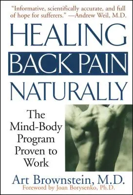 Rückenschmerzen natürlich heilen: Das Geist-Körper-Programm, das nachweislich funktioniert - Healing Back Pain Naturally: The Mind Body Program Proven to Work