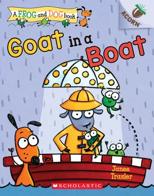 Ziege in einem Boot: Ein Eichelbuch (ein Frosch und Hund Buch #2), 2 - Goat in a Boat: An Acorn Book (a Frog and Dog Book #2), 2