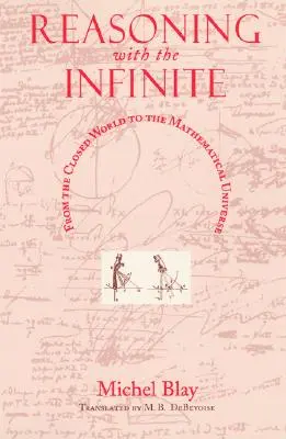 Mit dem Unendlichen argumentieren: Von der geschlossenen Welt zum mathematischen Universum - Reasoning with the Infinite: From the Closed World to the Mathematical Universe
