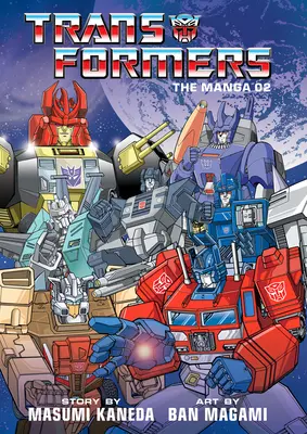 Transformers: Der Manga, Bd. 2 - Transformers: The Manga, Vol. 2