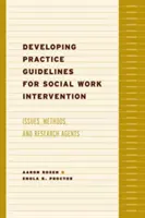 Entwicklung von Praxisleitlinien für Interventionen in der Sozialen Arbeit: Themen, Methoden und Forschungsagenda - Developing Practice Guidelines for Social Work Intervention: Issues, Methods, and Research Agenda