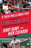 Wenn diese Mauern sprechen könnten: Boston Red Sox - If These Walls Could Talk: Boston Red Sox