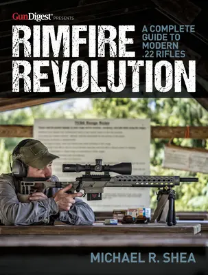 Randfeuer-Revolution: Ein kompletter Leitfaden für moderne .22-Gewehre - Rimfire Revolution: A Complete Guide to Modern .22 Rifles