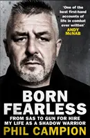 Born Fearless - Vom Kinderheim zum SAS zum Piratenjäger - Mein Leben als Schattenkrieger - Born Fearless - From Kids' Home to SAS to Pirate Hunter - My Life as a Shadow Warrior