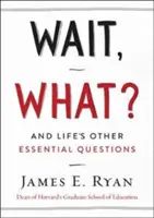 Wait, What?: Und die anderen wichtigen Fragen des Lebens - Wait, What?: And Life's Other Essential Questions