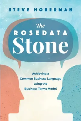 Der Rosedata-Stein: Eine gemeinsame Geschäftssprache mit Hilfe des Business Terms Model - The Rosedata Stone: Achieving a Common Business Language using the Business Terms Model