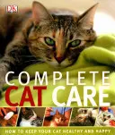 Vollständige Katzenpflege - Wie Sie Ihre Katze gesund und glücklich halten - Complete Cat Care - How to Keep Your Cat Healthy and Happy