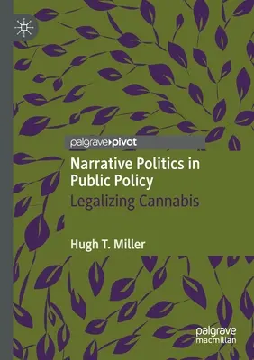 Narrative Politik in der öffentlichen Politik: Legalisierung von Cannabis - Narrative Politics in Public Policy: Legalizing Cannabis