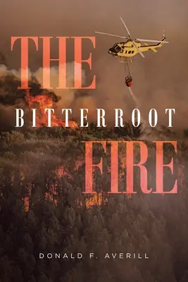 Das Bitterroot-Feuer - The Bitterroot Fire