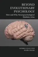 Jenseits der evolutionären Psychologie: Wie und warum neuropsychologische Module entstehen - Beyond Evolutionary Psychology: How and Why Neuropsychological Modules Arise