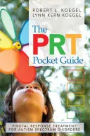 Der Prt Pocket Guide: Pivotal Response Treatment für Autismus-Spektrum-Störungen - The Prt Pocket Guide: Pivotal Response Treatment for Autism Spectrum Disorders