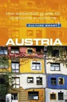 Österreich - Culture Smart!, Band 87: Der unverzichtbare Leitfaden für Brauchtum und Kultur - Austria - Culture Smart!, Volume 87: The Essential Guide to Customs & Culture