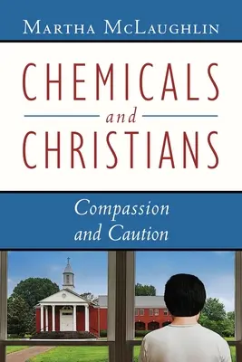 Chemikalien und Christen: Barmherzigkeit und Vorsicht - Chemicals and Christians: Compassion and Caution