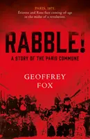 Pöbeln! - Eine Geschichte der Pariser Kommune - Rabble! - A Story of the Paris Commune