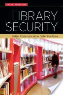 Sicherheit in Bibliotheken: Bessere Kommunikation, sicherere Einrichtungen - Library Security: Better Communication, Safer Facilities