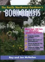 Das Buch der Listen des Gärtners des pazifischen Nordwestens - The Pacific Northwest Gardener's Book of Lists