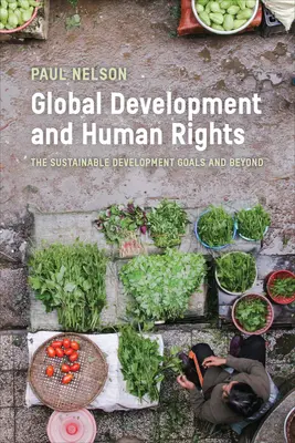 Globale Entwicklung und Menschenrechte: Die Ziele für nachhaltige Entwicklung und darüber hinaus - Global Development and Human Rights: The Sustainable Development Goals and Beyond